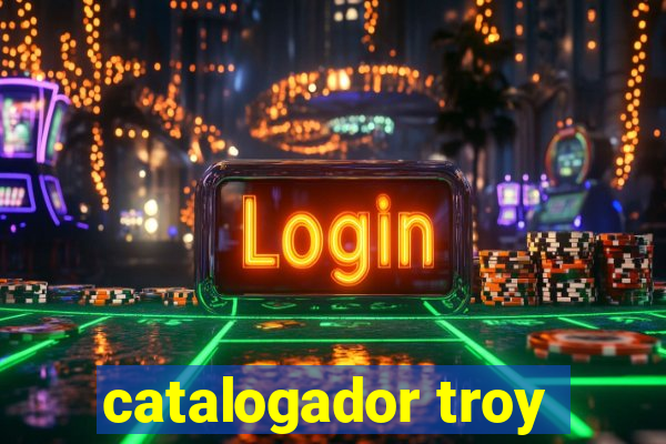 catalogador troy